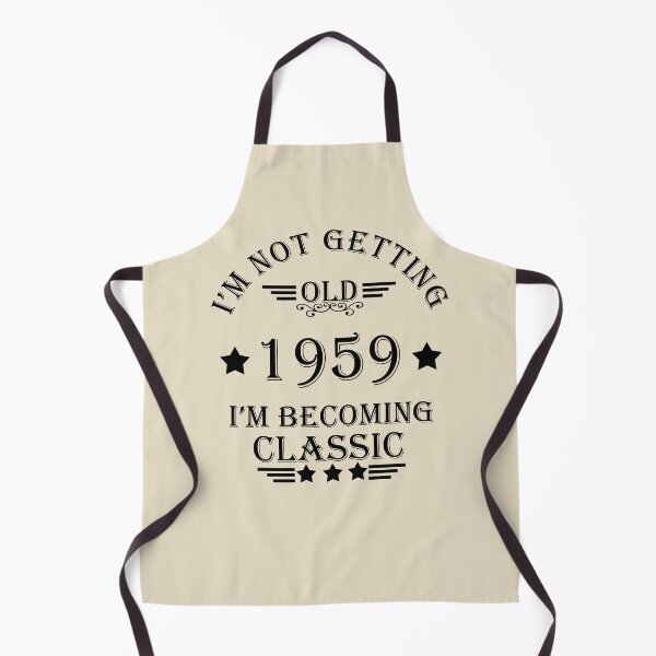 Item preview, I'm not getting old I'm becoming a legend classic born in 1959 birthday designed and sold by Alexaltay.