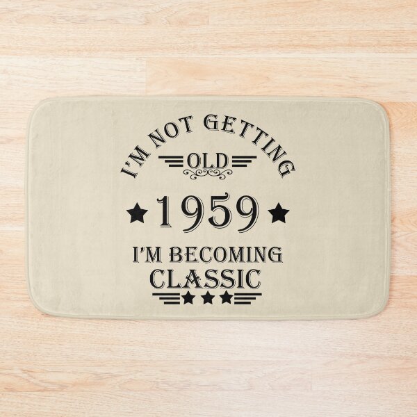 Item preview, I'm not getting old I'm becoming a legend classic born in 1959 birthday designed and sold by Alexaltay.
