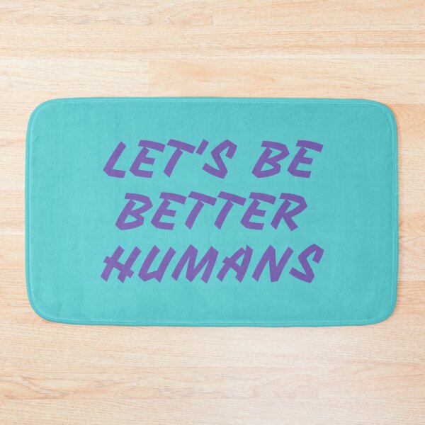 Item preview, let's be better humans designed and sold by KOKOTART.