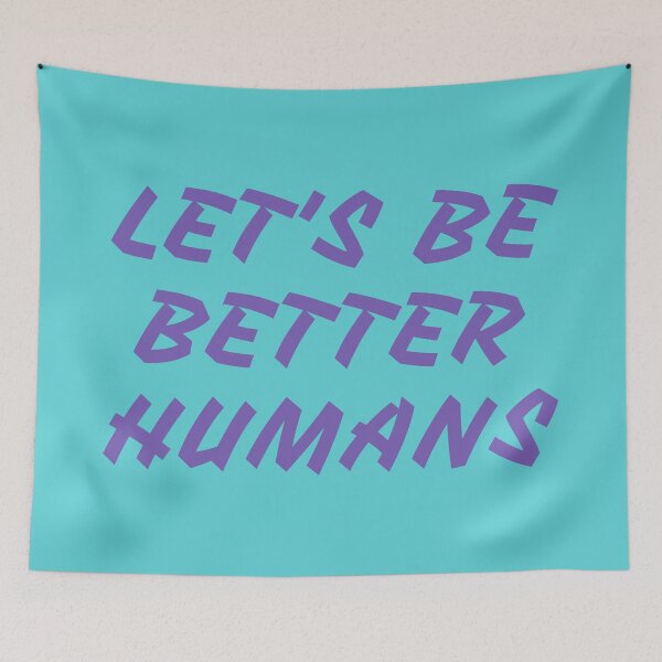Item preview, let's be better humans designed and sold by KOKOTART.