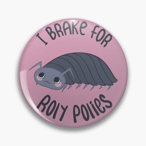 Item preview, I brake for roly polies designed and sold by Zephyr Sunstar.