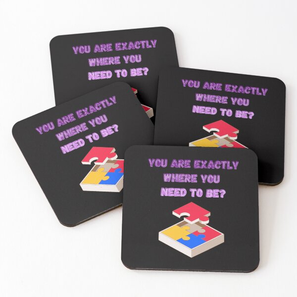 Item preview, You are exactly where you need to be? designed and sold by FOUTI.