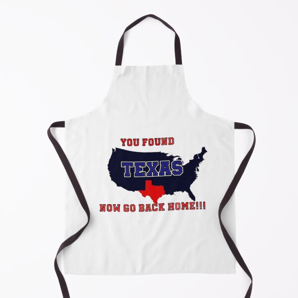 Item preview, You Found Texas, Now Go Back Home designed and sold by PhansCustoms.