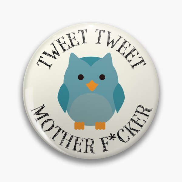 Item preview, Tweet Tweet Mother F*cker designed and sold by Shauntoleary.