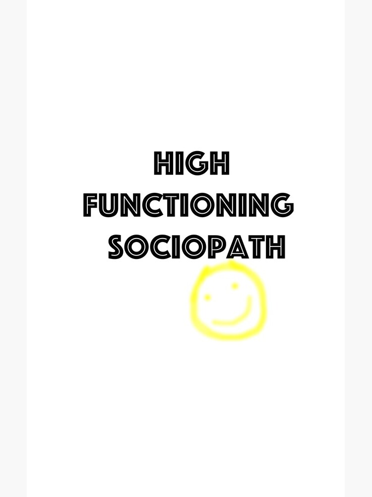 High Functioning Sociopath by ArchetypeTitan