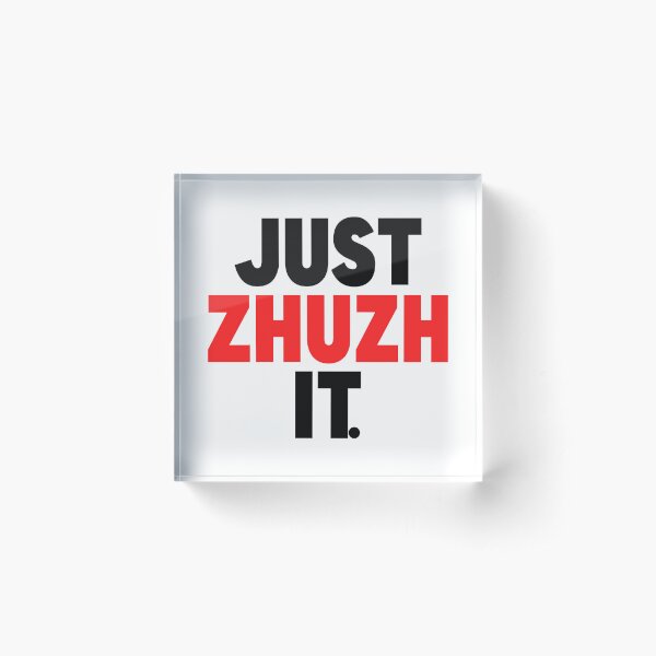 Item preview, Just Zhuzh It. (pronounced zhoosh) designed and sold by FanboyMuseum.