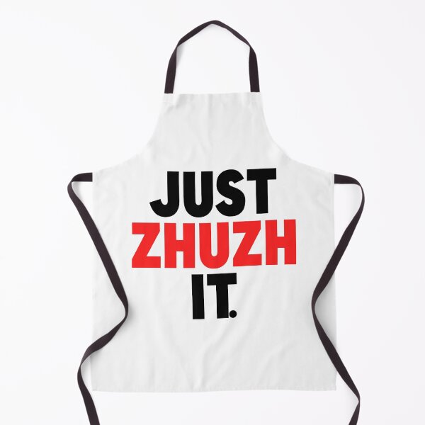 Item preview, Just Zhuzh It. (pronounced zhoosh) designed and sold by FanboyMuseum.