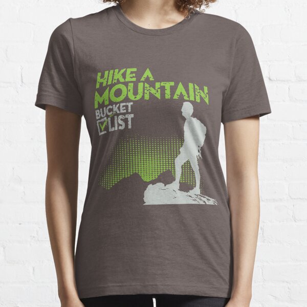 Hike Mountain Bucket List Essential T-Shirt