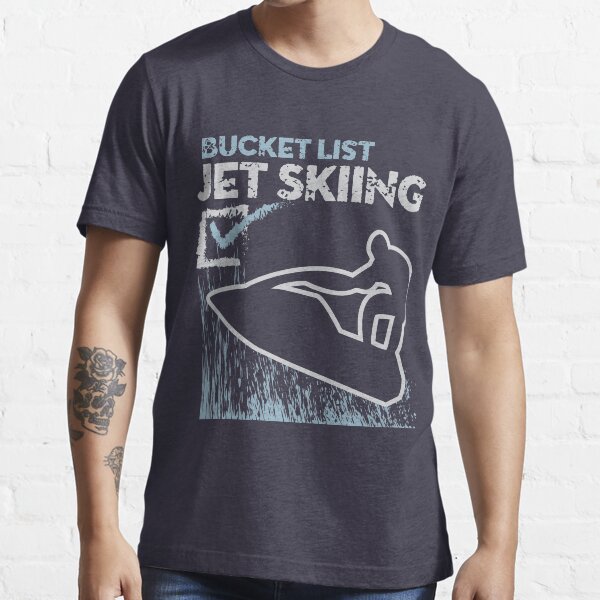 Jet Ski Bucket List Essential T-Shirt
