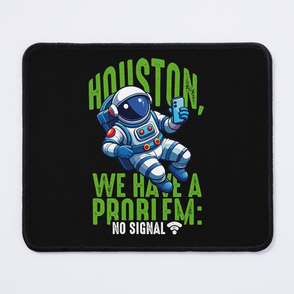 Item preview, Houston, we have a problem: no signal. Astronaut. designed and sold by therockstuff.