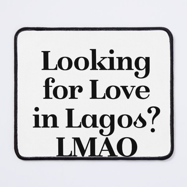 Item preview, Looking for love in Lagos? LMAO designed and sold by Profashionall.