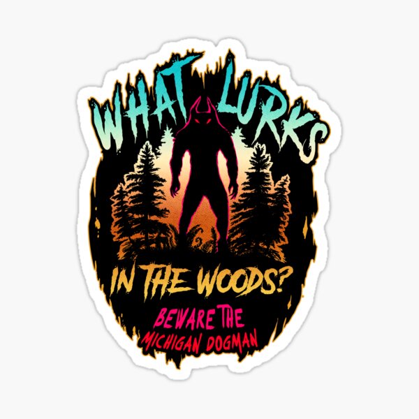 Item preview, Beware the Michigan Dogman - Neon Version designed and sold by ClamLakeCryptid.