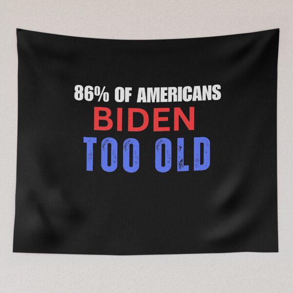 Item preview, 86% OF AMERICANS BIDEN IS TOO OLD  designed and sold by ANNINOART ⭐⭐⭐⭐⭐.