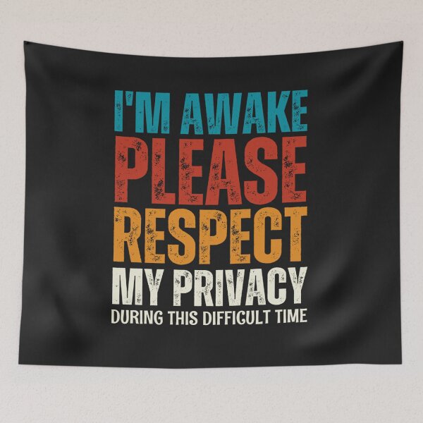 Item preview, i'm awake please respect my privacy designed and sold by skeastore.