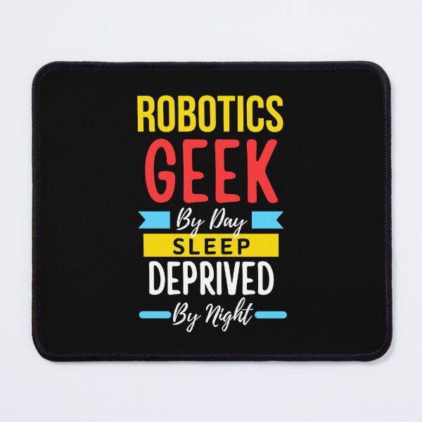 Item preview, Robotics geek by day sleep deprived by night designed and sold by annoying-shirts.