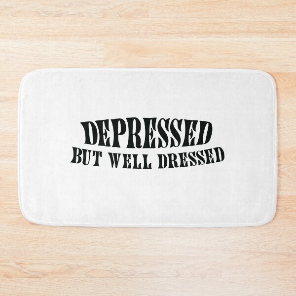 Item preview, Drepressed but well dressed, Phrase designed and sold by StyGG.
