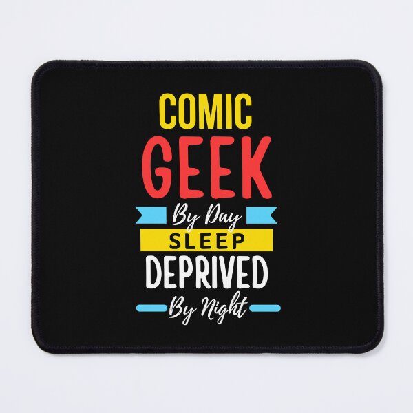 Item preview, Comic geek by day sleep deprived by night designed and sold by annoying-shirts.