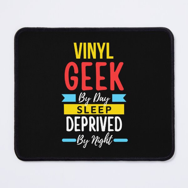 Item preview, Vinyl geek by day sleep deprived by night designed and sold by annoying-shirts.