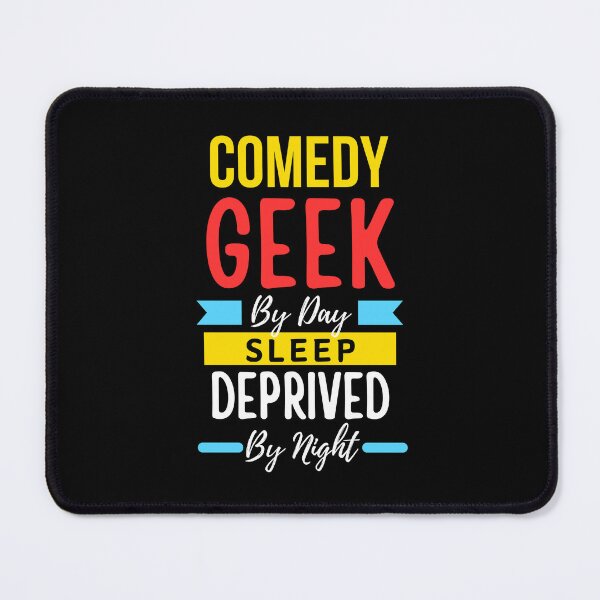Item preview, Comedy geek by day sleep deprived by night designed and sold by annoying-shirts.