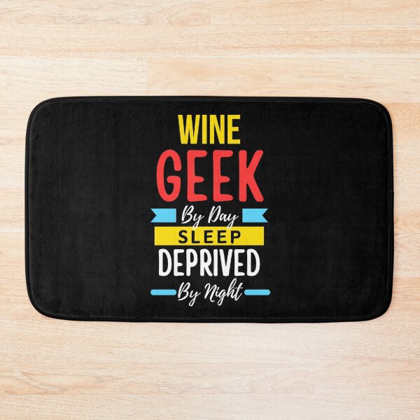 Item preview, Wine geek by day sleep deprived by night designed and sold by annoying-shirts.