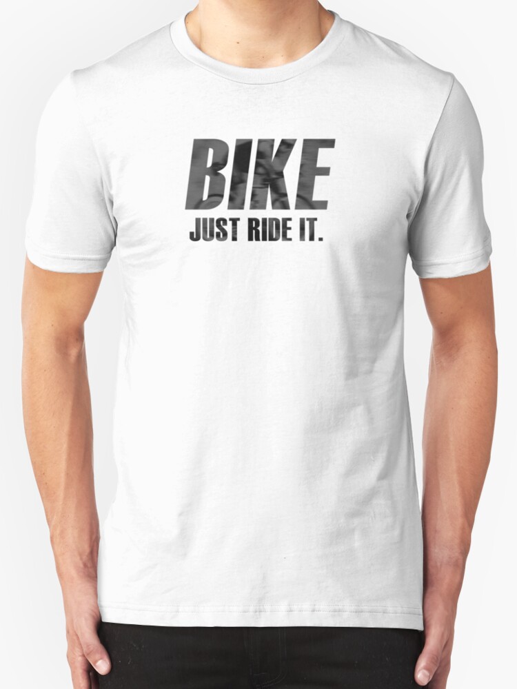 it's just a ride t shirt