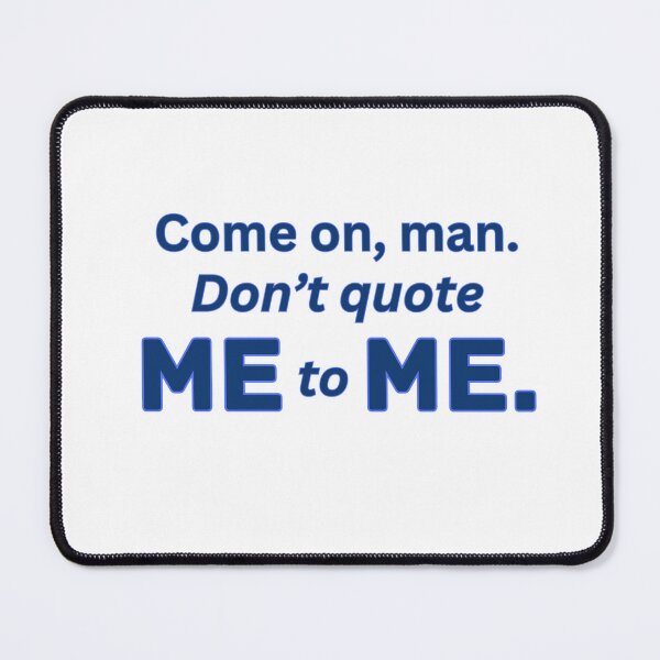 Item preview, Don't Quote Me designed and sold by vcalemine.