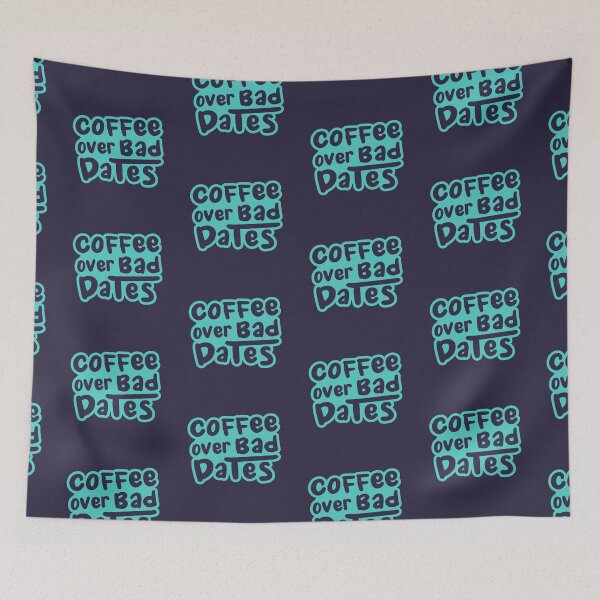 Item preview, Coffee Over Bad Dates designed and sold by ramblingkopi.