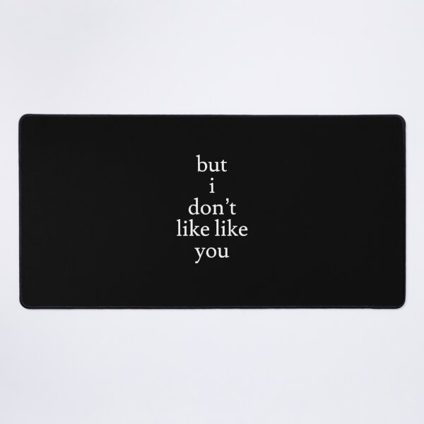 Item preview, I Don't Like Like You designed and sold by jaffeworld.