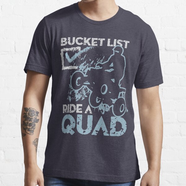 Ride Quad Bucket List Essential T-Shirt