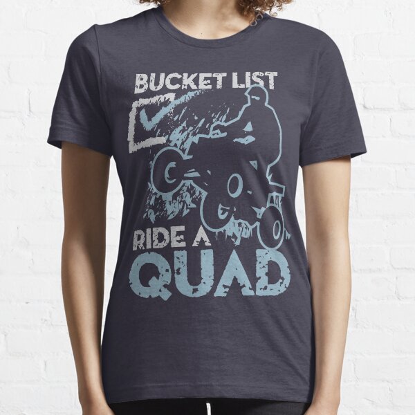 Ride Quad Bucket List Essential T-Shirt