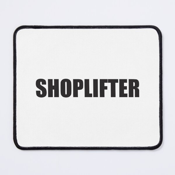 Item preview, SHOPLIFTER designed and sold by Mclickster.