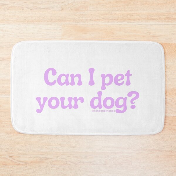 Item preview, Can I pet your dog?, v7 | @lilsboobthangs designed and sold by lilsboobthangs.