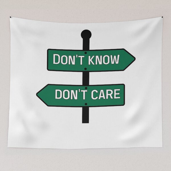Item preview, I don't know / I don't care  designed and sold by Nas-T-Shirt-Co.