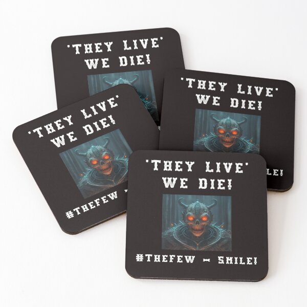Item preview, They Live - We Die - The Few Smile designed and sold by AlienAlmanac.