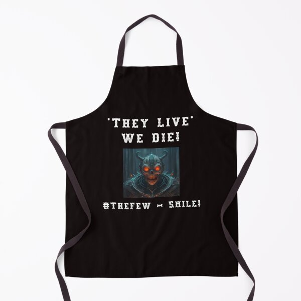 Item preview, They Live - We Die - The Few Smile designed and sold by AlienAlmanac.