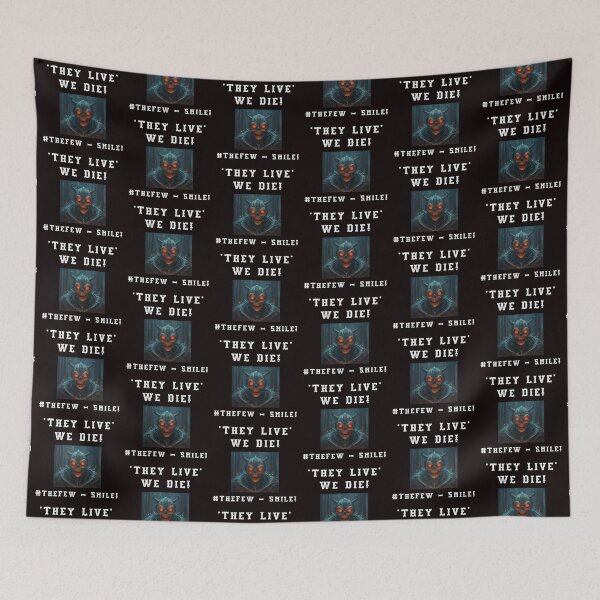 Item preview, They Live - We Die - The Few Smile designed and sold by AlienAlmanac.
