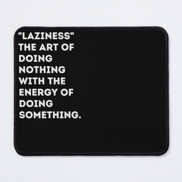 Item preview, Funny definition of Laziness,Laziness the art of doing nothing with the energy of doing something designed and sold by behappysiempre.