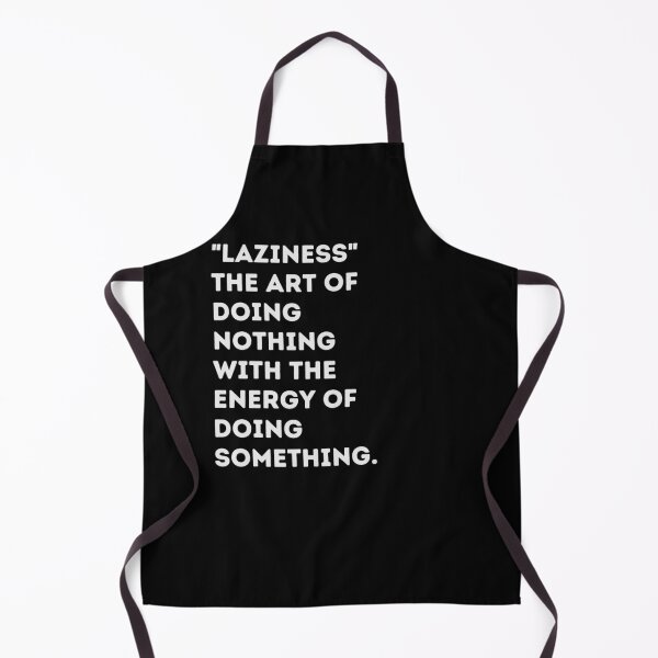 Item preview, Funny definition of Laziness,Laziness the art of doing nothing with the energy of doing something designed and sold by behappysiempre.