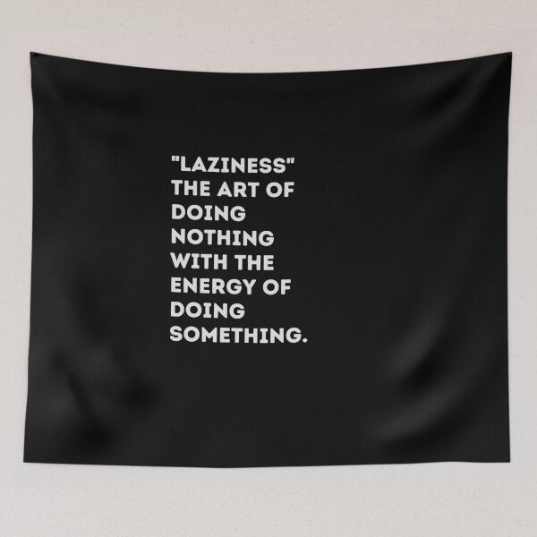 Item preview, Funny definition of Laziness,Laziness the art of doing nothing with the energy of doing something designed and sold by behappysiempre.