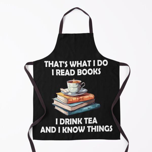 Item preview, That's what i do i read books i drink tea and i know things  designed and sold by Pitchou07.