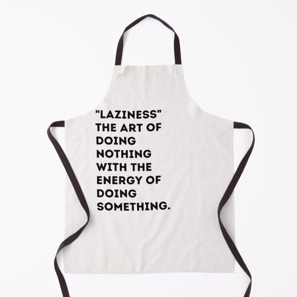 Item preview, Copy of Funny definition of Laziness,Laziness the art of doing nothing with the energy of doing something designed and sold by behappysiempre.