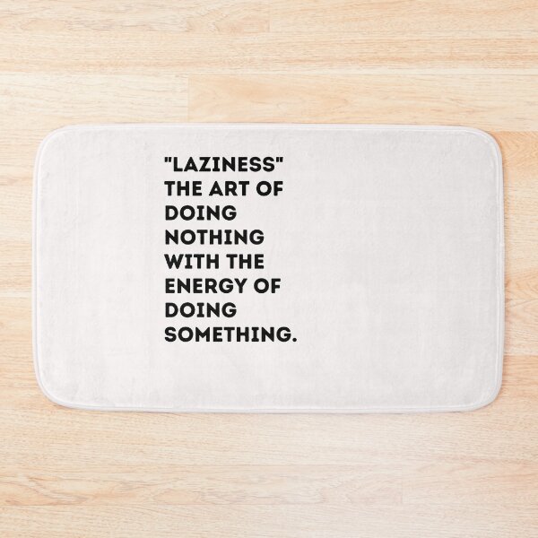 Item preview, Copy of Funny definition of Laziness,Laziness the art of doing nothing with the energy of doing something designed and sold by behappysiempre.