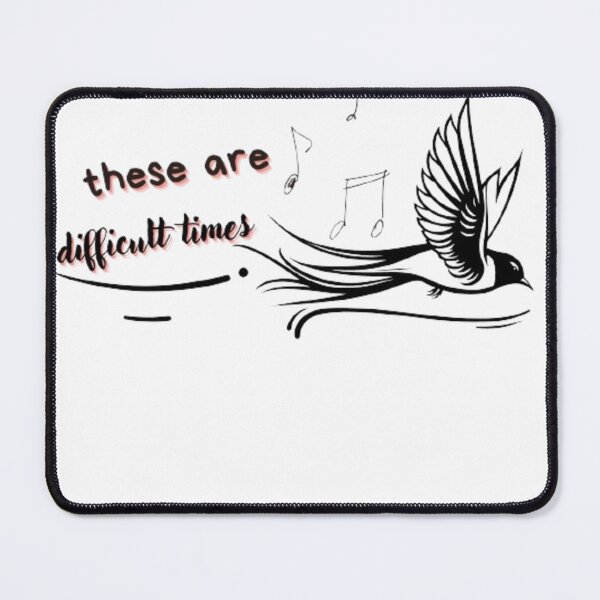 Item preview, These Are Difficult Times designed and sold by GAVE1.
