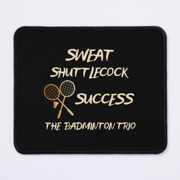 Item preview, Sweat, Shuttlecock, Success - The Badminton Trio Badminton Saying designed and sold by DomTeesHaven.