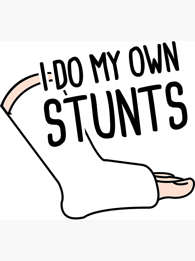 "Stunts Funny Broken Foot Or Toe Gift" Sticker by ethandirks Redbubble