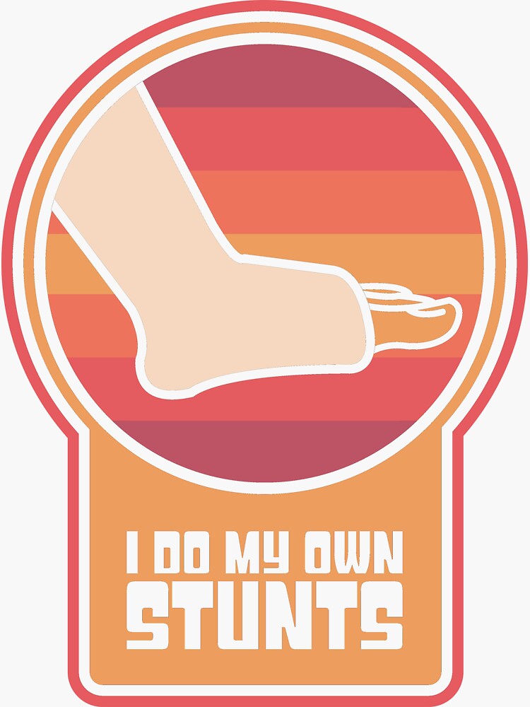 "Stunts Funny Broken Foot Or Toe Gift" Sticker by ethandirks Redbubble