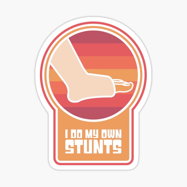"Stunts Funny Broken Foot Or Toe Gift" Sticker by ethandirks Redbubble