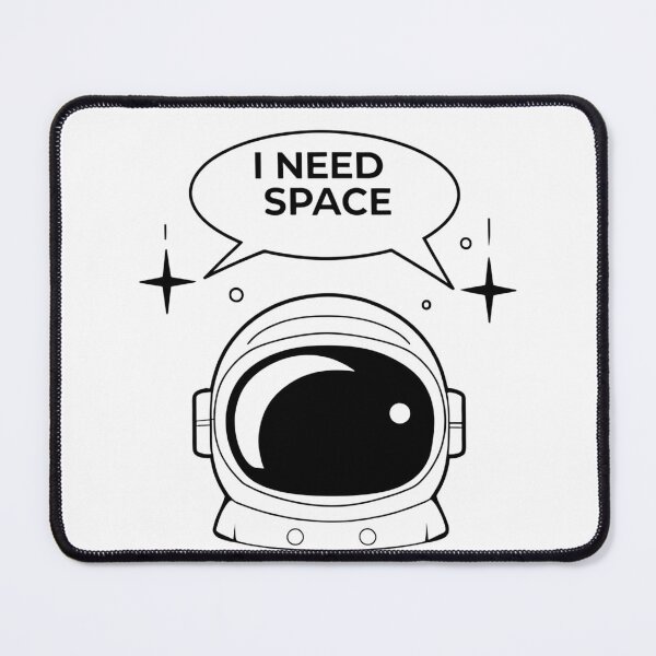 Item preview, Astronaut's Declaration "I Need Space" designed and sold by Infinity Elegance.