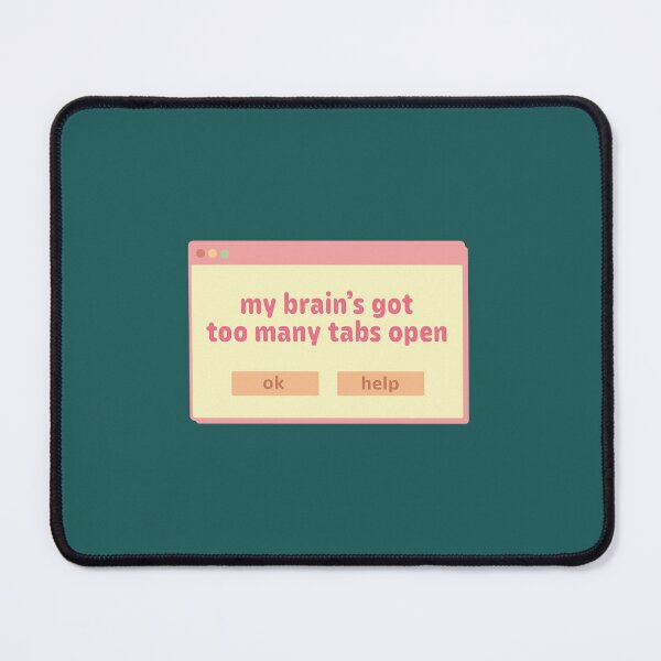 Item preview, My Brain's Got Too Many Tabs Open Sticker designed and sold by TChubbyFlamingo.