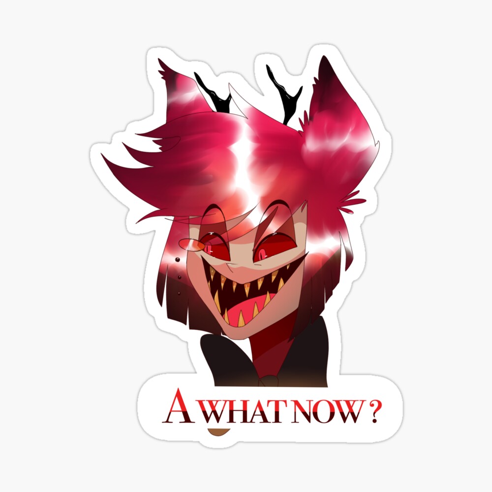 Alastor hazbin hotel “ a what now ?” Ace